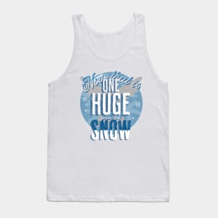 Huge pile of snow Tank Top